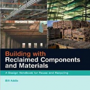 Building with Reclaimed Components and Materials Bill Addis Cover