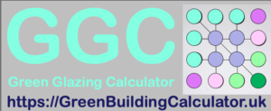 Green Glazing Calculator GGC part of a suite of GBC calculators by BrianSpecMan of NGS Ltd.
