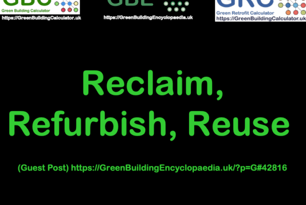 ReclaimRefurbishReuse GreenBuildingEncyclopaedia G#42816 GBE Guest Posts