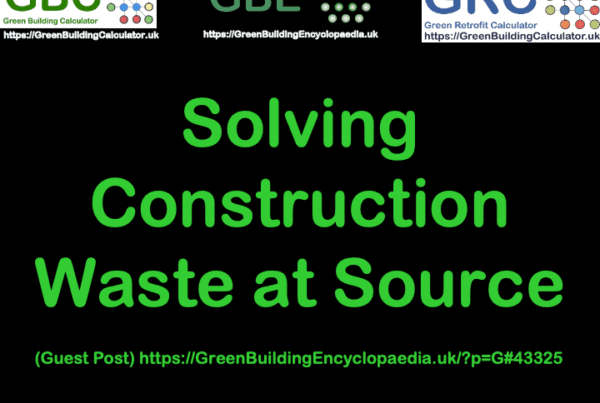 GBL Green Building Learning, GBE Guest Post, Solving Construction Waste at Source, Preeth Vinod Jethwani