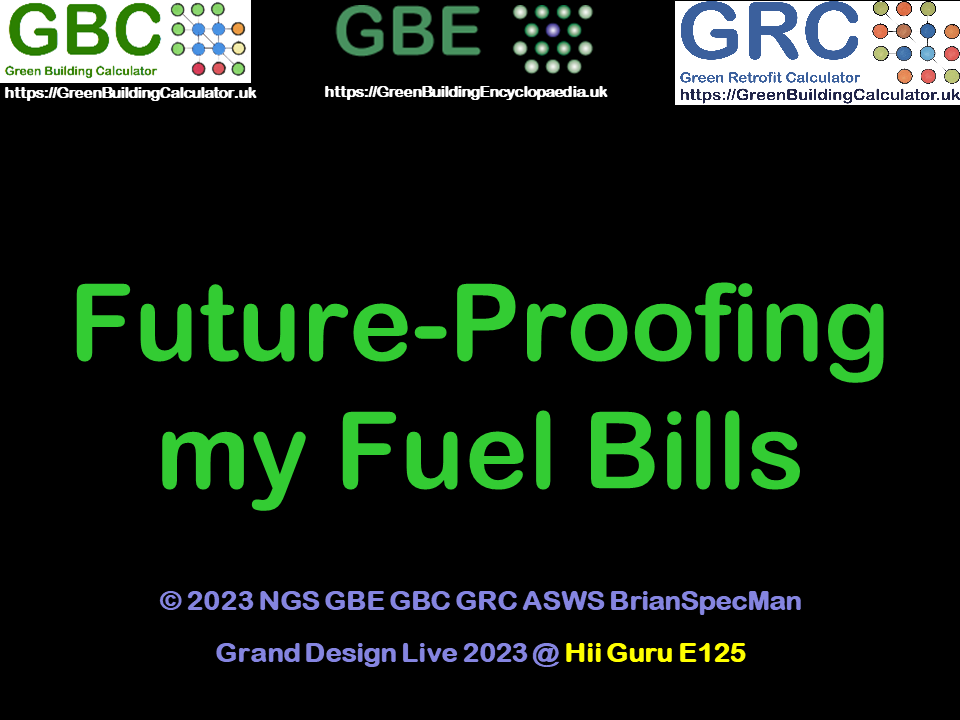 GBE Green Building Encyclopaedia CPD Continuing Professional Development Future Proofing Bills GDL Grand Designs Live A01 BRM BrianSpecMan 110523 S1 PNG