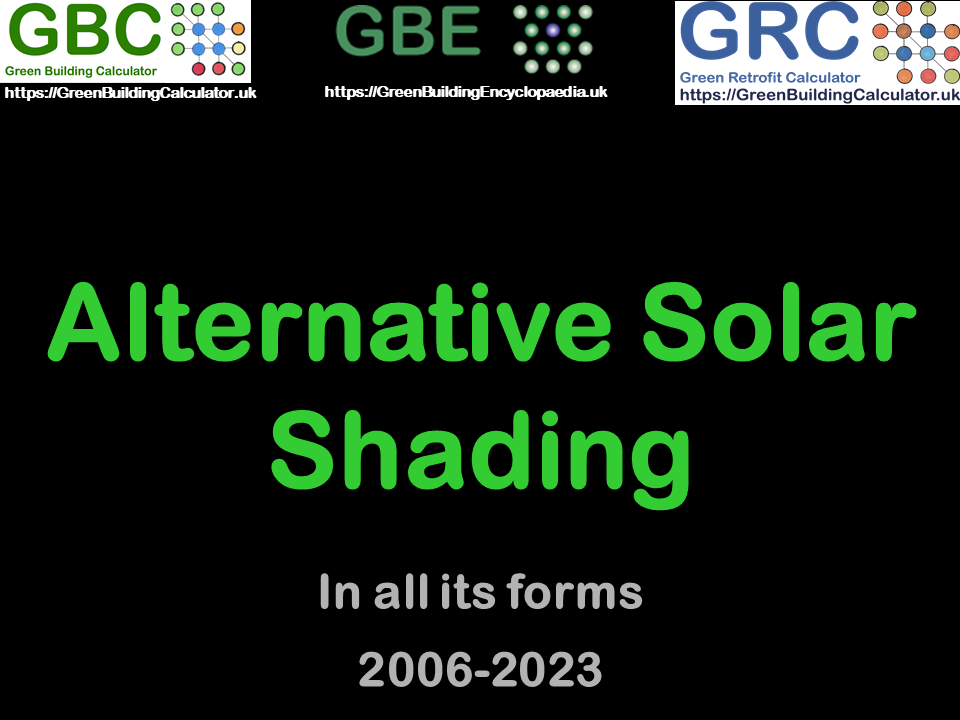 GBE CPD JL15 AlternativeSolarShading A01 BRM 111123 S1 PNG GBE Post Number: G#41115 GBE L15 Alternative External Solar Shading (CPD) GBE Post Title: Alternative Solar Shading (CPD) GBE, Green Building Encyclopaedia, GBL, Green Building Learning, BrianSpecMan Murphy CPD, Continuing Professional Development, Seminar GBC, Green Building Calculator, GRC, Green Retrofit Calculator Classification: JL15 Categories: GBE, Green Building Encyclopaedia Keywords: The Green Register Of Construction Professionals, CPD, Continuing Professional Development Tags: CPD, Lecture