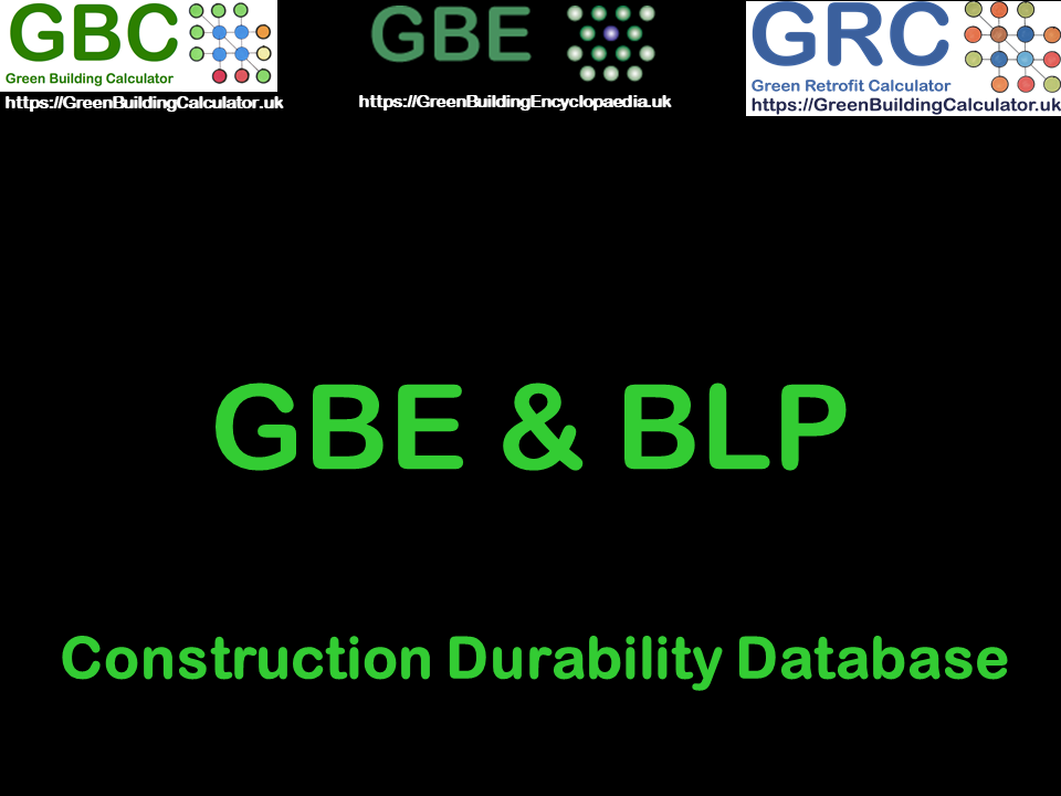 GBE CPD BLP Construction Durability Database S1 GBE Post Number: G#___ N#____ GBE Post Title: ______(____) GBE, Green Building Encyclopaedia, GBL, Green Building Learning, BrianSpecMan Murphy, CPD, Continuing Professional Development, Seminar